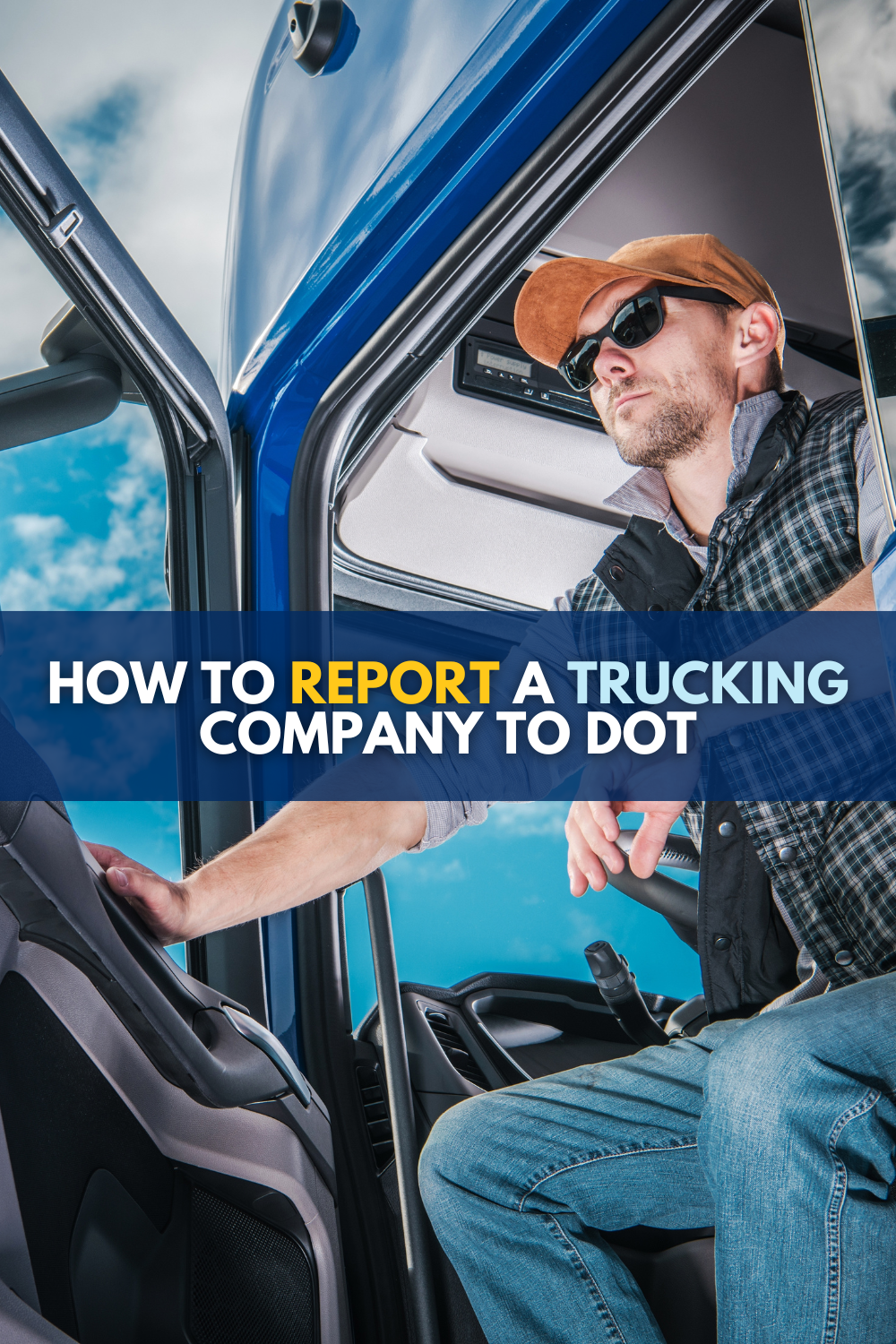 How To Report A Trucking Company To DOT: 3 Actions To Take