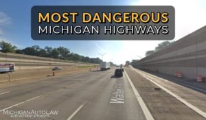 Most Dangerous Michigan Highways 2018 | Michigan Auto Law