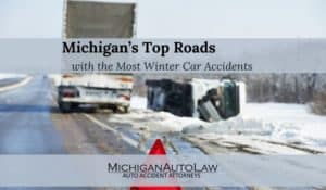 Winter Car Accidents: 10 Roads To Avoid In Michigan Winter