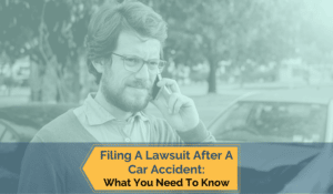 Filing A Lawsuit After A Car Accident: What You Need To Know