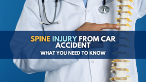 Spine Injury From Car Accident: What you need to know