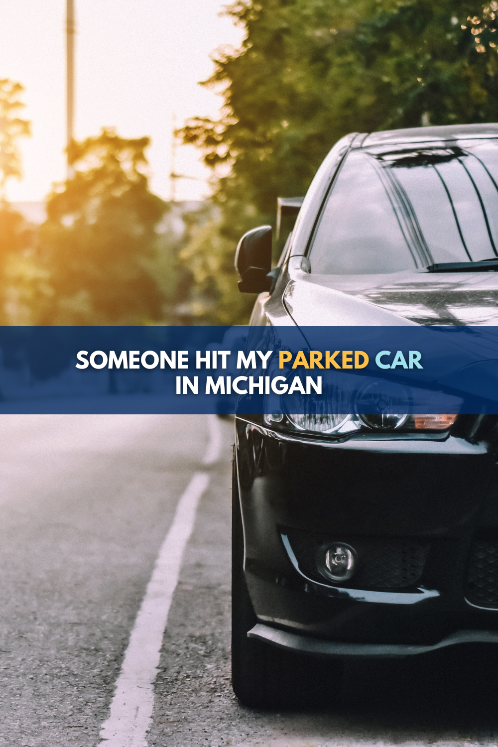 Someone Hit My Parked Car In Michigan: Here's What To Do