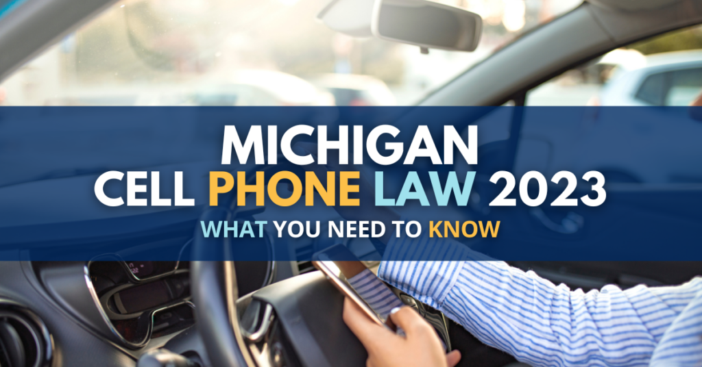 Michigan Cell Phone Law 2023 What You Need To Know
