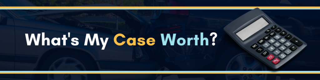 Speak WIth An Attorney From Michigan Auto Law To See How Much Your Case Is Worth